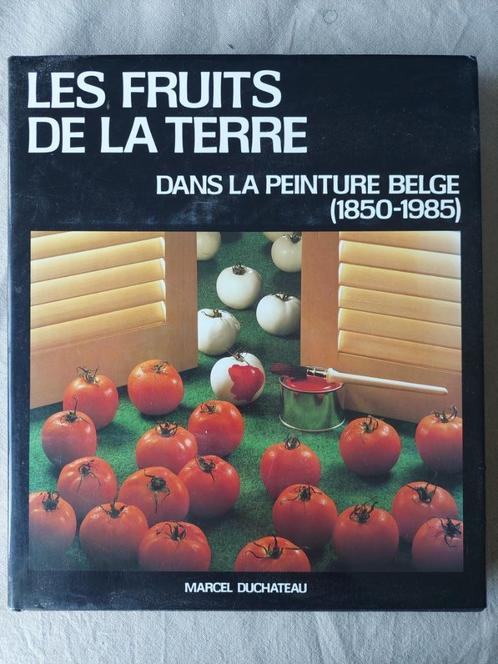 Les Fruits de la Terre dans la Peinture Belge M. Duchateau, Livres, Art & Culture | Arts plastiques, Utilisé, Peinture et dessin