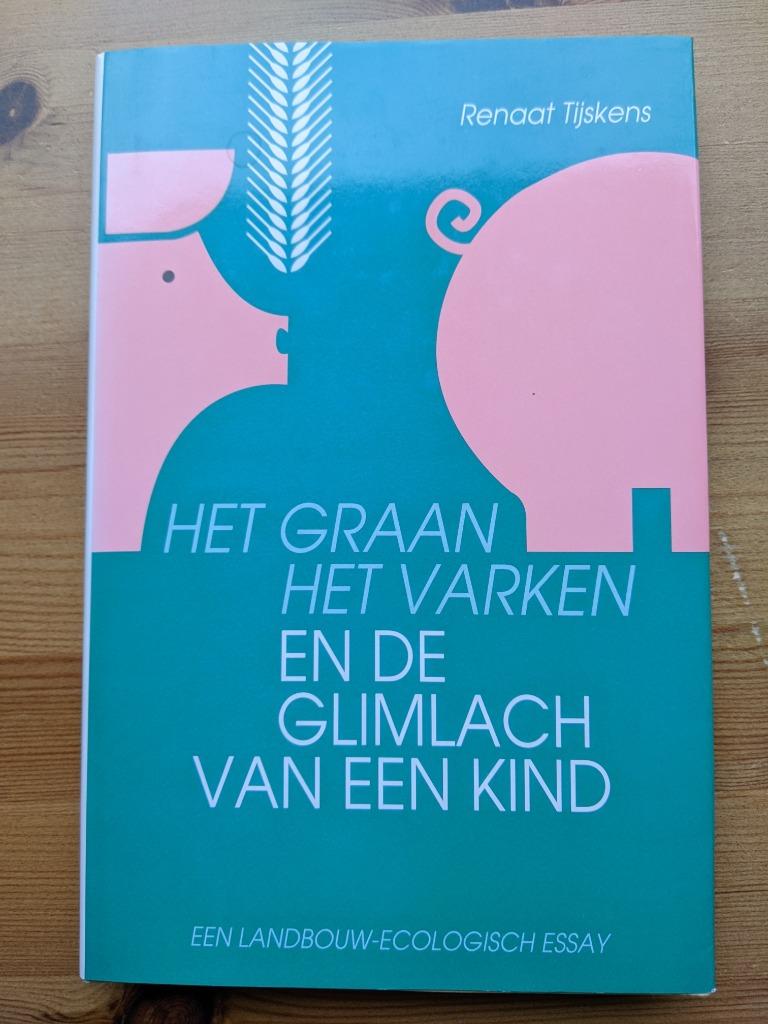 Het graan, het varken en de glimlach van een kind: een landb, Boeken, Essays, Columns en Interviews, Zo goed als nieuw, Eén auteur