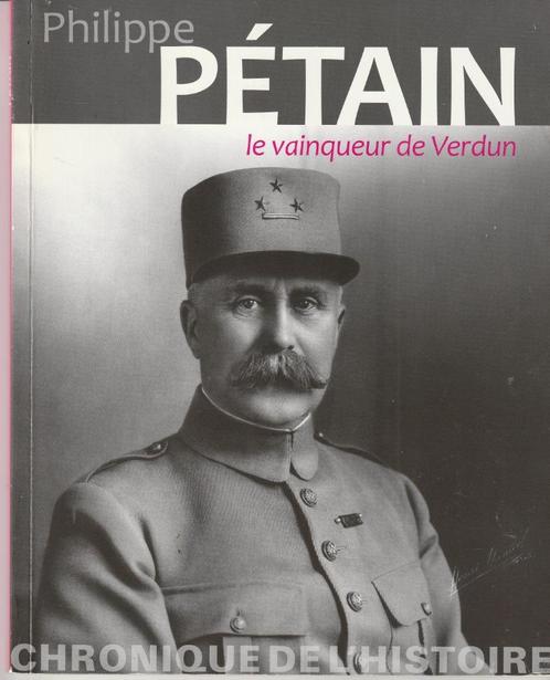 Philippe Pétain le vainqueur de Verdun Catherine et Jacques, Livres, Guerre & Militaire, Comme neuf, Autres sujets/thèmes, Avant 1940
