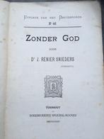 Zonder God door D.J. Renier Snieders - 1885 - schoolstrijd, Antiquités & Art, Antiquités | Livres & Manuscrits, Enlèvement ou Envoi
