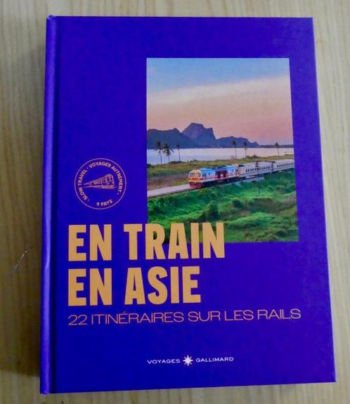 EN TRAIN EN ASIE (avril 2025, 219p), Boeken, Reisgidsen, Nieuw, Reisgids of -boek, Azië, Overige merken, Ophalen