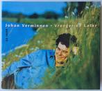 Johan Verminnen - Vroeger en later, Cd's en Dvd's, Cd's | Nederlandstalig, Ophalen of Verzenden, Gebruikt, Pop