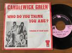 Candlewick Green – Who Do You Think You Are?, Ophalen, 7 inch, Single