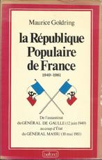 LA RÉPUBLIQUE POPULAIRE DE FRANCE 1949-1981 / MAURICE GOLDRI, MAURICE GOLDRING, Utilisé, Enlèvement ou Envoi, 20e siècle ou après
