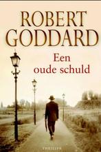 Een oude schuld Robert Goddard thriller 2008, Boeken, Ophalen of Verzenden, Gelezen, Robert Goddard