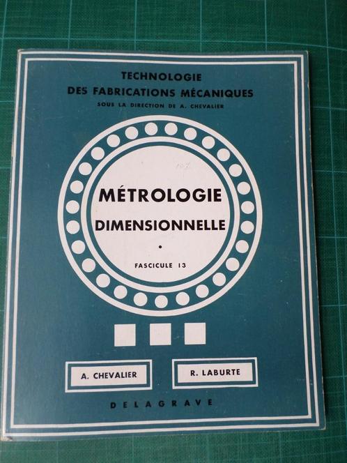 Métrologie dimensionnelle (A.Chevalier-L.Laburte) -1971-79 p, Boeken, Studieboeken en Cursussen, Gelezen, BSO, BSO, Ophalen of Verzenden