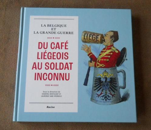 Du café liégeois au soldat inconnu, Livres, Guerre & Militaire, Utilisé, Avant 1940, Enlèvement ou Envoi