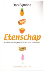 ETENSCHAP - FEITEN EN MYTHEN OVER ONS VOEDSEL, Boeken, Dieet en Voeding, Rob Sijmons, Ophalen of Verzenden, Zo goed als nieuw