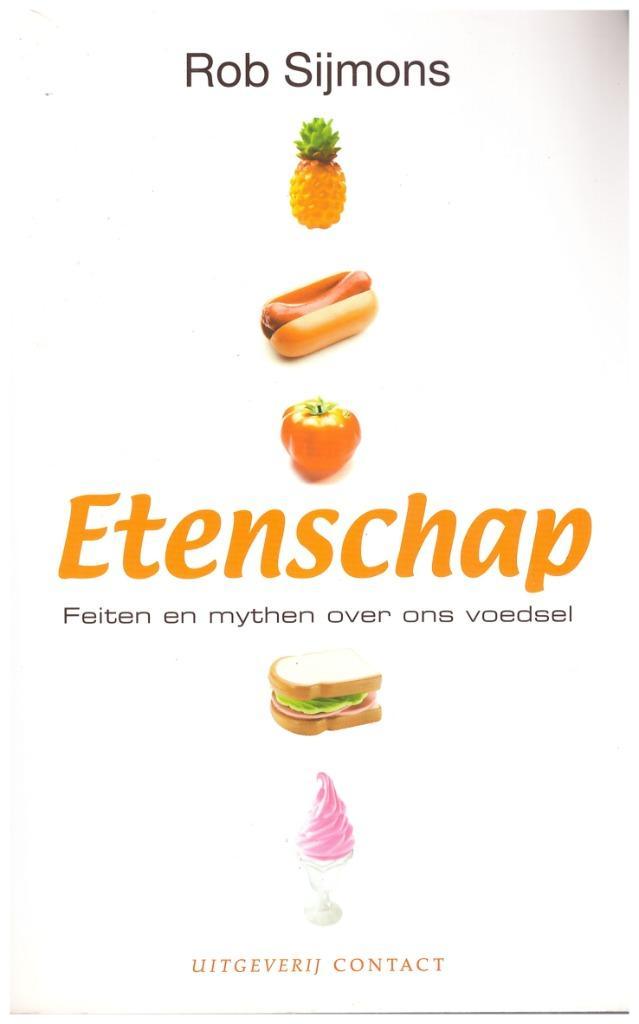 ETENSCHAP - FEITEN EN MYTHEN OVER ONS VOEDSEL, Boeken, Gezondheid, Dieet en Voeding, Zo goed als nieuw, Dieet en Voeding, Ophalen of Verzenden