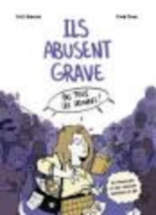 Ils abusent grave: Du féminisme et des sciences humaines, Livres, BD, Neuf, Une BD, Enlèvement