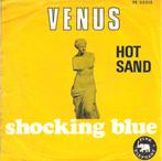 Shocking Blue – Venus / Hot Sand, 7 inch, Single, Ophalen of Verzenden, Zo goed als nieuw