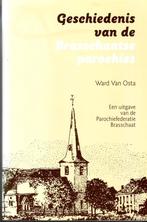 VAN OSTA - GESCHIEDENIS VAN DE BRASSCHAATSE PAROCHIES, Boeken, Geschiedenis | Stad en Regio, Ophalen of Verzenden, Zo goed als nieuw