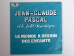 Jean-Claude Pascal Et Le Petit Dominique ‎– Le Monde A Besoi, 7 pouces, Pop, Enlèvement ou Envoi, Single