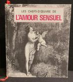 "Les chefs-d'oeuvre de L'amour Sensuel" 1966 Franstalig, Boeken, Kunst en Cultuur | Beeldend, Gelezen, Diverse auteurs, Ophalen of Verzenden