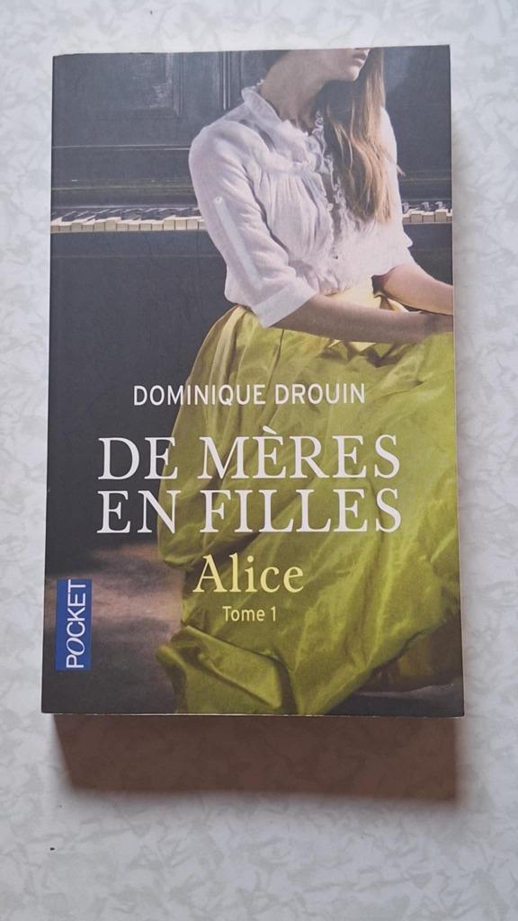Dominique Drouin - De mères en filles - Alice, Boeken, Romans, Gelezen, Ophalen