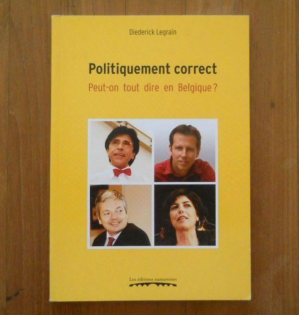 Politiquement correct  (Diederick Legrain), Livres, Politique & Société, Utilisé, Politique, Enlèvement ou Envoi