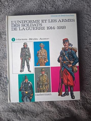 Het uniform en de wapens van Casterman-soldaten uit 1914-191, Boeken, Oorlog en Militair, Ophalen of Verzenden, Gelezen