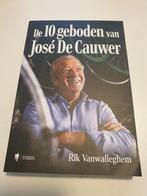 De 10 geboden van José De Cauwer  Auteur: Rik Vanwalleghem, Boeken, Ophalen of Verzenden, Zo goed als nieuw