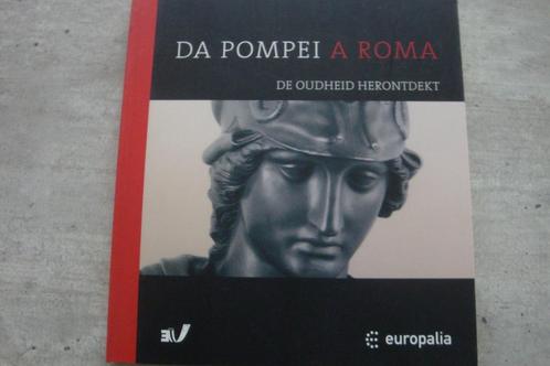 DA POMPEI A ROMA - DE OUDHEID HERONTDEKT, Livres, Histoire mondiale, Utilisé, Enlèvement ou Envoi