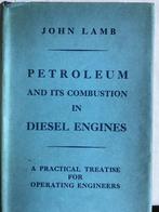 Petroleum and Its Combustion in Diesel Engines, Livres, Technique, Utilisé, Enlèvement ou Envoi, Électrotechnique, John Lamb