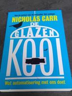 de glazen kooi, Ophalen of Verzenden, Nicholas Carr