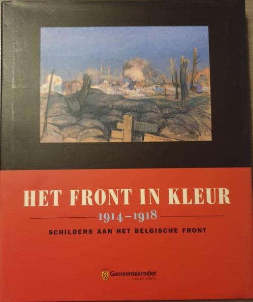 (1914-1918 IJZER) Het front in kleur 1914-1918. Schilders aa, Livres, Guerre & Militaire, Comme neuf, Enlèvement ou Envoi