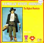 single Ramblin' Steve Johnson - The highest mountain, CD & DVD, Vinyles Singles, Comme neuf, 7 pouces, Country et Western, Enlèvement ou Envoi