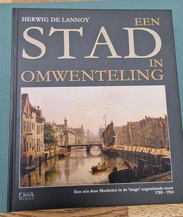 Boek : Een stad in omwenteling. Herwig De Lannoy beschikbaar voor biedingen