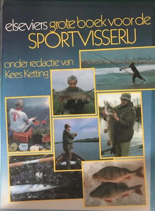 Elseviers grote boek voor sportvisserij, Kees Ketting, Livres, Livres de sport, Enlèvement