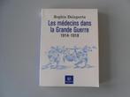 Les Médecins dans la Grande Guerre 1914 - 1918, Gelezen, Ophalen of Verzenden, Sophie Delaporte, Voor 1940