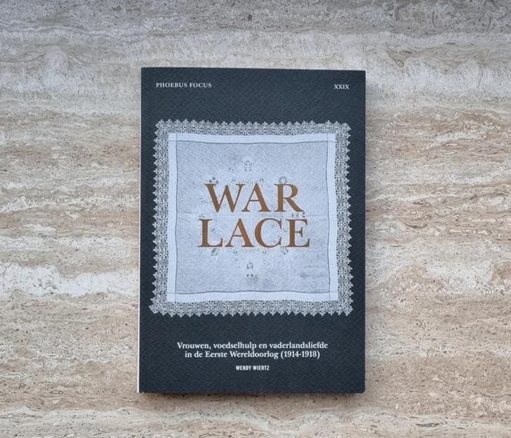 War Lace, Phoebus Focus XXIX over kantproductie in WO I, Boeken, Kunst en Cultuur | Beeldend, Nieuw, Schilder- en Tekenkunst, Ophalen of Verzenden