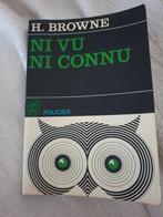 Ni vu ni connu - H. Browne, Ophalen of Verzenden, Gelezen, Browne H.