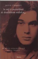In Mij Is Onstuitbaar De Doodsbloem Ontloken Jotie T'Hooft, Boeken, Ophalen of Verzenden, Gelezen, Jotie T'Hooft, België