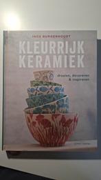 Inge Burgerhoudt - Kleurrijk Keramiek, Boeken, Ophalen of Verzenden, Nieuw, Inge Burgerhoudt