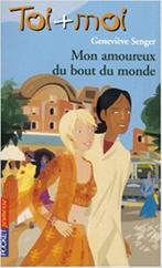 "Toi + Moi, tome 38 : Mon amoureux du bout du monde"G.Senger, Livres, Enlèvement ou Envoi, Neuf, Fiction, Geneviève Senger
