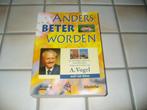 Boek: A.Vogel: Anders beter worden, Boeken, Ophalen of Verzenden
