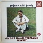 WILL FERDY *  30 JAAR Will Ferdy, Ophalen of Verzenden, Zo goed als nieuw, 12 inch, Levenslied of Smartlap