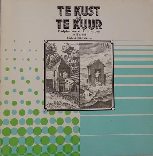 Te kust en te kuur. Badplaatsen en kuuroorden in België, 16d, Boeken, Politiek en Maatschappij, Zo goed als nieuw, Overige onderwerpen
