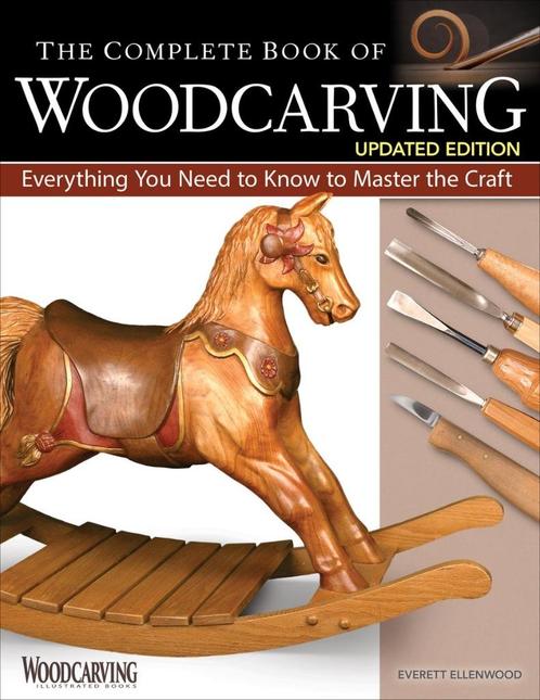 The Complete Book of Woodcarving, Updated Edition Everything, Livres, Livres Autre, Enlèvement ou Envoi