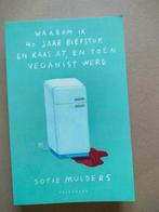 Waarom ik 40 jaar biefstuk  at veganist werd. Sofie Mulders, Enlèvement ou Envoi, Comme neuf, Régime et Alimentation, Sofie Mulders .