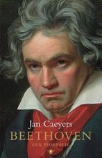 Beethoven, een biografie - Jan Caeyers, Boeken, Ophalen of Verzenden, Zo goed als nieuw