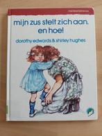 Mijn zus stelt zich aan. en hoe!, Gelezen, Dorothy Edwards &  Shirley Hughes, Fictie algemeen, Ophalen of Verzenden