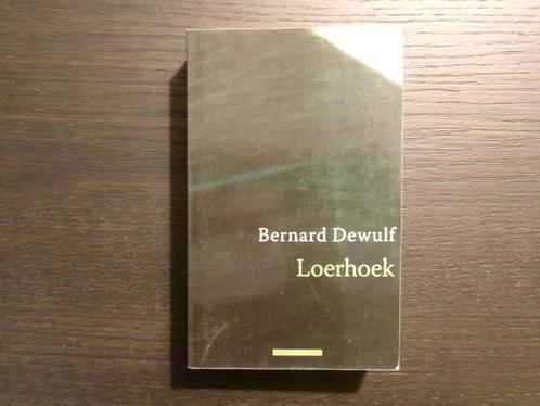 Loerhoek  -Bernard Dewulf-, Boeken, Literatuur, Ophalen of Verzenden