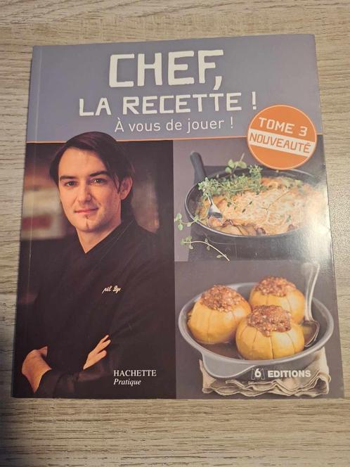 LIVRE DE CUISINE/Chef, la recette! Tome 3, Boeken, Kookboeken, Zo goed als nieuw, Voorgerechten en Soepen, Hoofdgerechten, Taart, Gebak en Desserts
