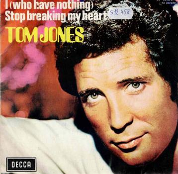vinyl   7"    -   Tom Jones – I (Who Have Nothing) beschikbaar voor biedingen