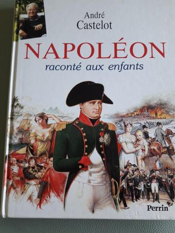 NAPOLÉON RACONTÉ AUX ENFANTS de ANDRÉ CASTELOT/Ed.Perrin