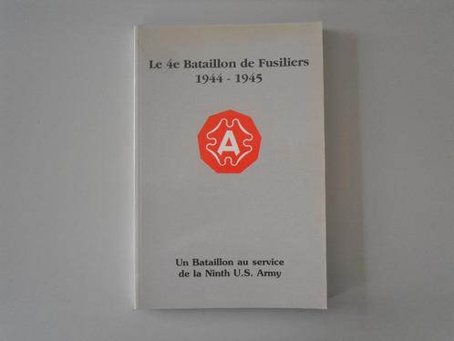 Le 4ème Bataillon de Fusiliers 1944-1945 - Un Bataillon.., Boeken, Oorlog en Militair, Gelezen, Algemeen, Tweede Wereldoorlog
