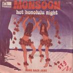 Monsoon – Hot Honolulu night / Come back Jane - Single, Pop, Gebruikt, Ophalen of Verzenden, 7 inch