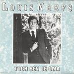 45T: Louis Neefs: Toch ben je oma, Ophalen of Verzenden, Gebruikt, Overige formaten