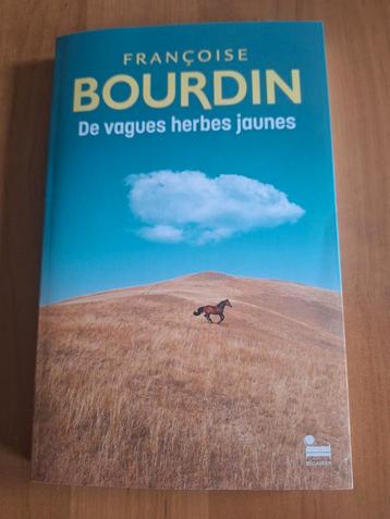Françoise Bourdin - De vagues herbes jaunes